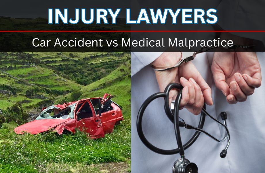 Car Accident vs. Medical Malpractice: Which Lawyer Do You Need?