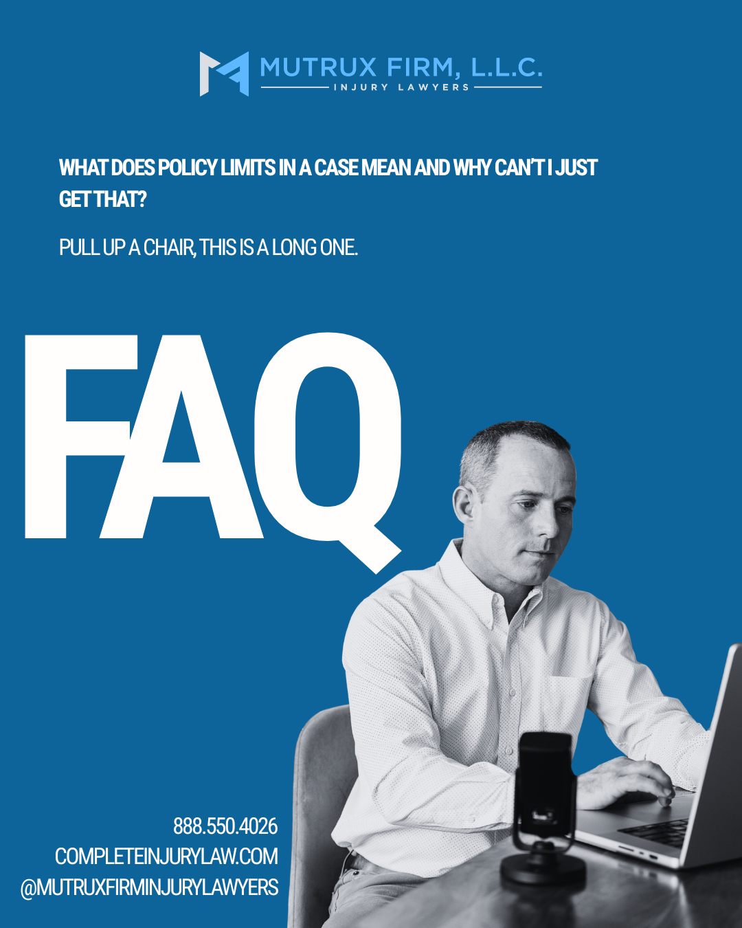 Mutrux Firm FAQ Policy Limits